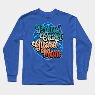 Proud Coast Guard Mom Long Sleeve T-Shirt